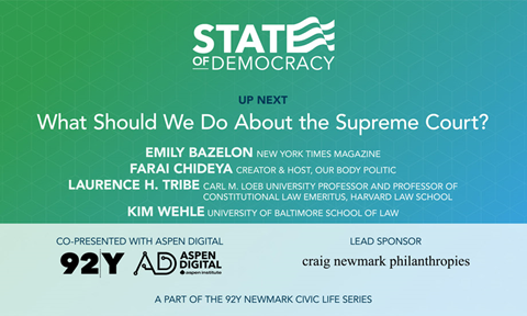 State of Democracy Summit: What Should We Do About the Supreme Court?
