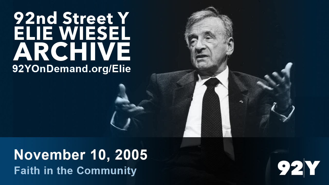 Elie Wiesel: Faith in the Community